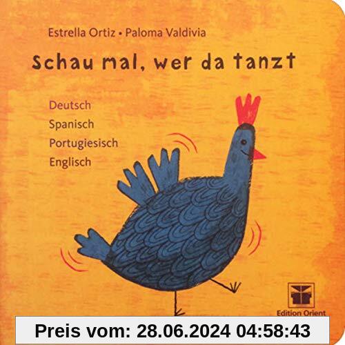Schau mal, wer da tanzt: Pappbilderbuch auf Deutsch-Spanisch-Portugiesisch-Englisch