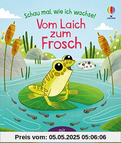 Schau mal, wie ich wachse! Vom Laich zum Frosch (Schau-mal-wie-ich-wachse-Reihe)