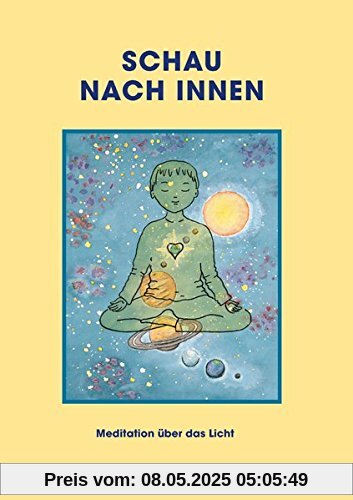Schau nach innen!: Meditation über das Licht