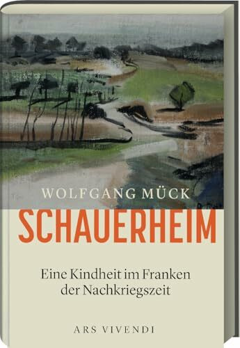 Schauerheim – Kindheit im Nachkriegs-Franken - Ein bewegendes Memoir über Heimatverlust, Neuan...