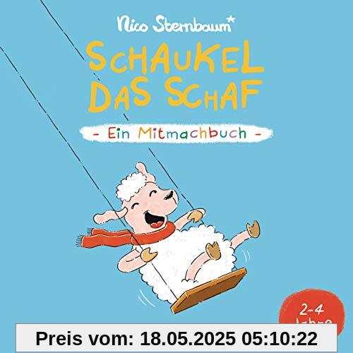 Schaukel das Schaf - Ein Mitmachbuch. Für Kinder von 2 bis 4 Jahren: Zum Schütteln, Schaukeln, Pusten , Klopfen und Sehen, was dann passiert