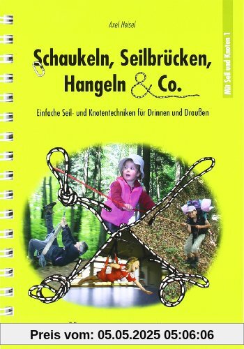 Schaukeln, Seilbrücken, Hangeln & Co.: Einfache Seil- und Knotentechniken für Drinnen und Draußen