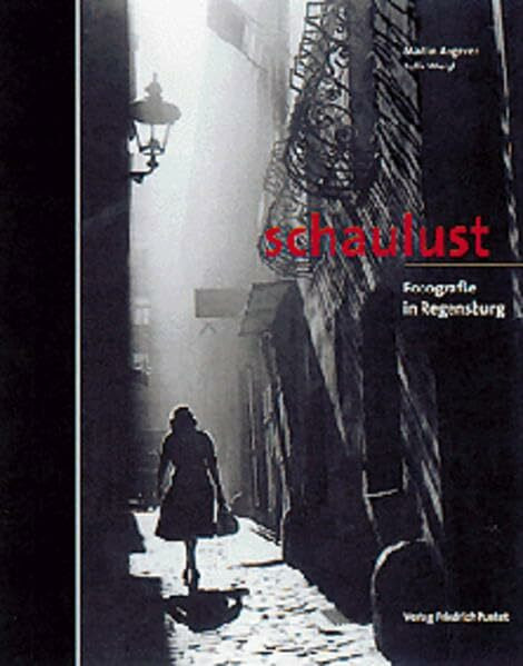 Schaulust: Fotografie in Regensburg (Regensburg - UNESCO Weltkulturerbe)