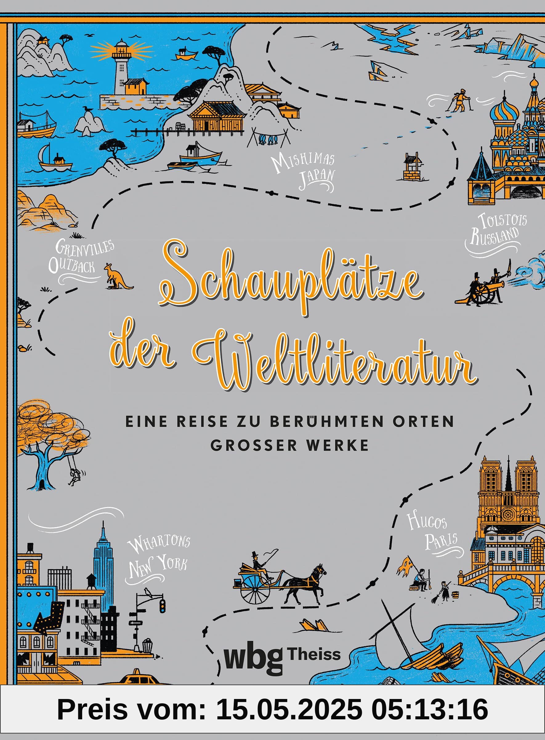Schauplätze der Weltliteratur: Eine Reise zu berühmten Orten großer Werke