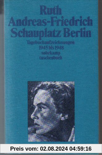 Schauplatz Berlin. Tagebuchaufzeichnungen 1945 bis 1948.