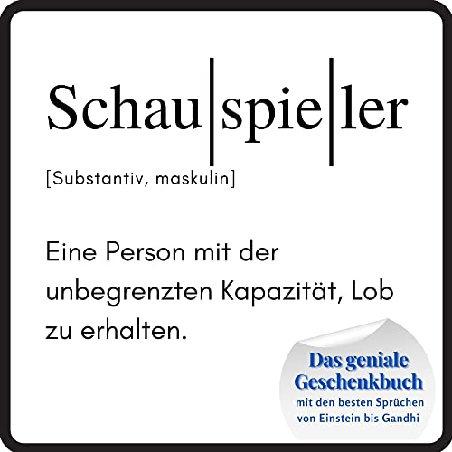 Schauspieler: Das geniale Geschenkbuch mit den besten Sprüchen von Einstein bis Gandhi. Ein perfektes Geschenk zum Geburtstag Schauspieler: Das geniale Geschenkbuch mit den besten Sprüchen von Einstein bis Gandhi. Ein perfektes Geschenk zum Geburtstag