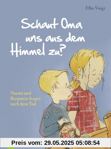 Schaut Oma uns aus dem Himmel zu?: Noemi und Benjamin fragen nach dem Tod