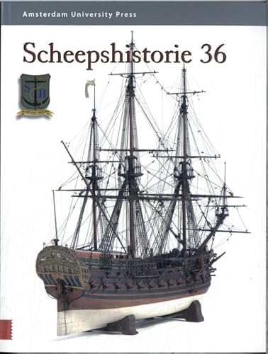 Scheepshistorie 36: De maritieme historie van de Lage Landen (Scheepshistorie ISSN (print): 2949-7027 / ISSN (online): 2949-7035) von Amsterdam University Press