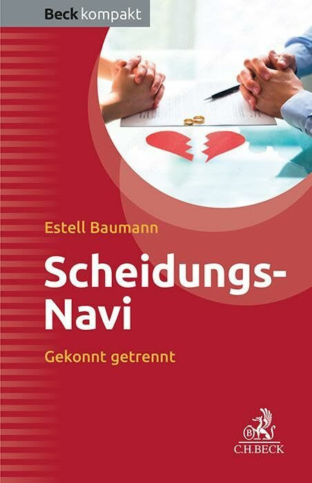 Scheidungs-Navi: Gekonnt getrennt (Beck kompakt)