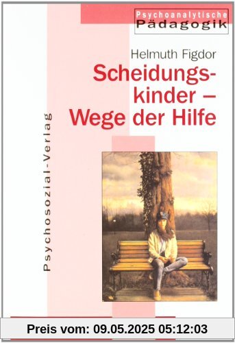Scheidungskinder: Wege der Hilfe