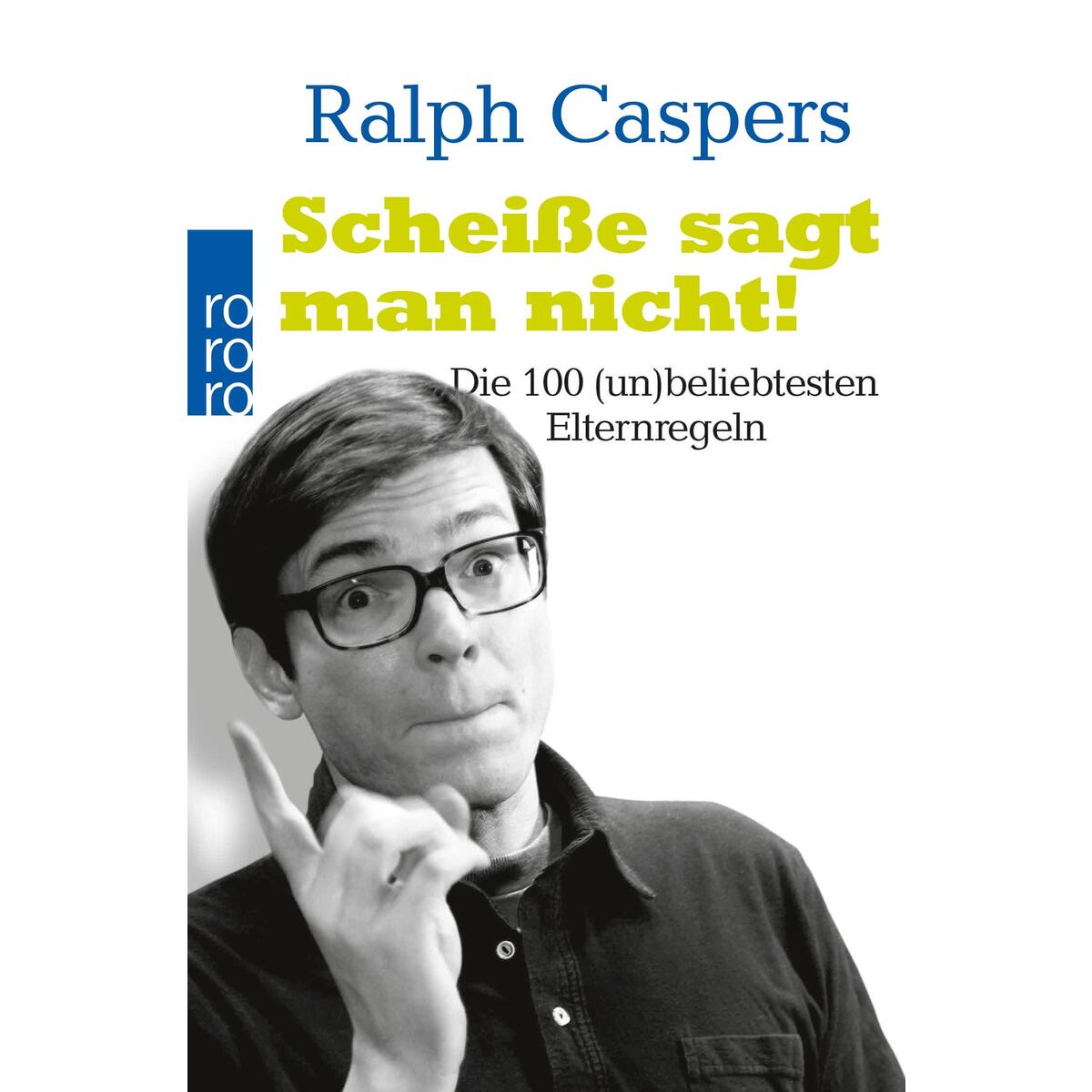 Scheiße sagt man nicht! Scheiße sagt man nicht! von Rowohlt Taschenbuch Verlag