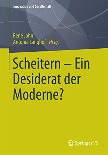 Scheitern - Ein Desiderat der Moderne? (Innovation und Gesellschaft) von Springer VS