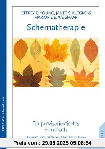 Schematherapie. Ein praxisorientiertes Handbuch Schematherapie. Ein praxisorientiertes Handbuch