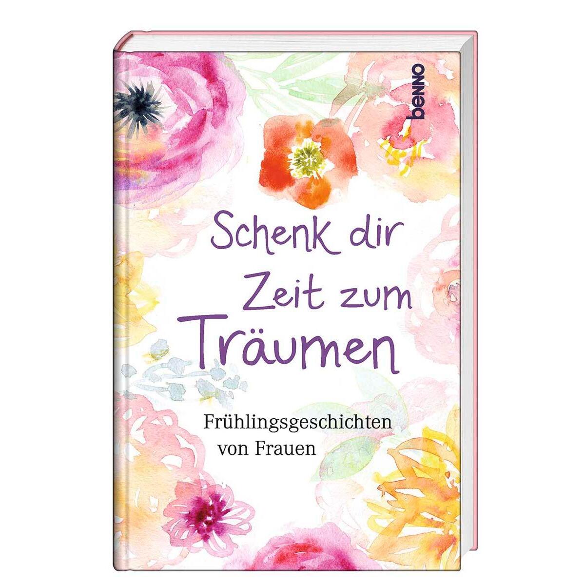Schenk dir Zeit zum Träumen von St. Benno Verlag