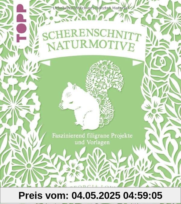 Scherenschnitt Naturmotive: Faszinierend filigrane Projekte und Vorlagen. Mit sämtlichen Vorlagen im Buch und als Download
