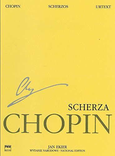 Scherzos / Scherza. Klavier Solo.: Chopin National Edition 9a, Vol. IX (National Edition of the Works of Fryderyk Chopin, Series A: Works Published ... A: Utwory Wydane Za Zycia Chopina, Band 9) von Pwm
