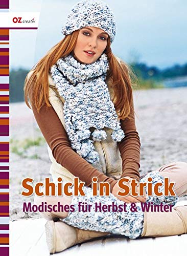 Schick in Strick: Modisches für Herbst & Winter von Christophorus Verlag