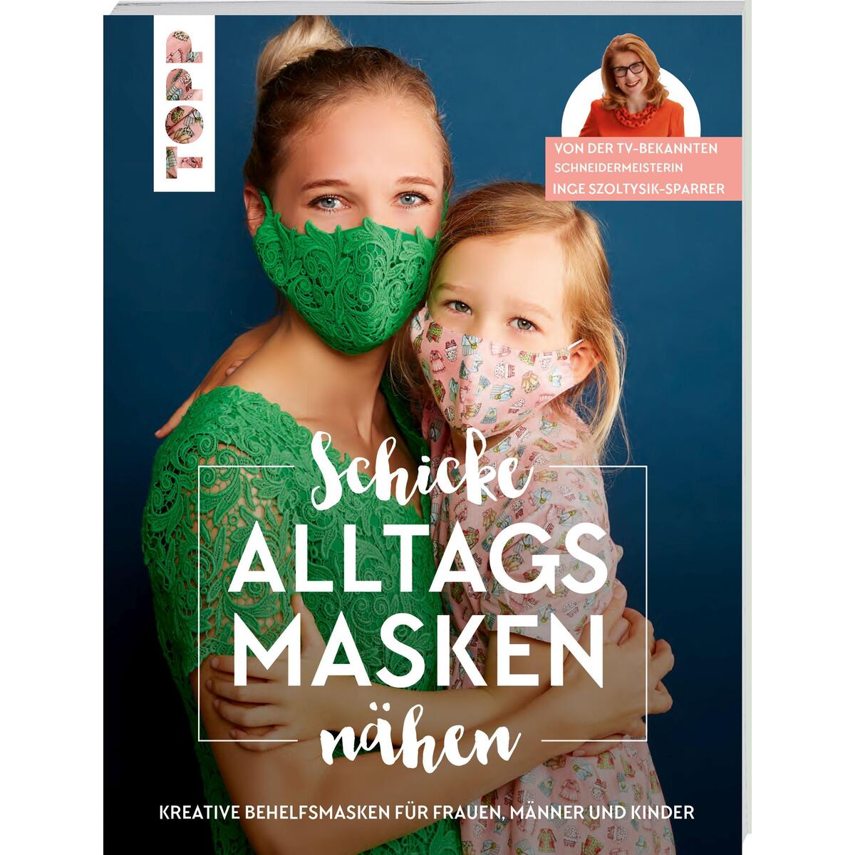 Schicke Alltagsmasken nähen Schicke Alltagsmasken nähen von Frech Verlag GmbH
