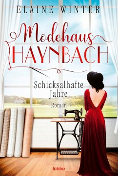 Schicksalhafte Jahre / Modehaus Haynbach Bd.2 von Bastei Lübbe