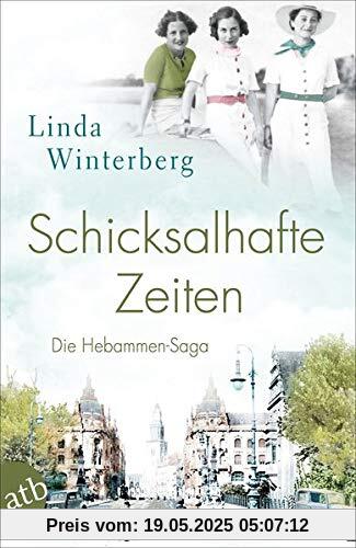 Schicksalhafte Zeiten: Roman (Die große Hebammen-Saga, Band 3)