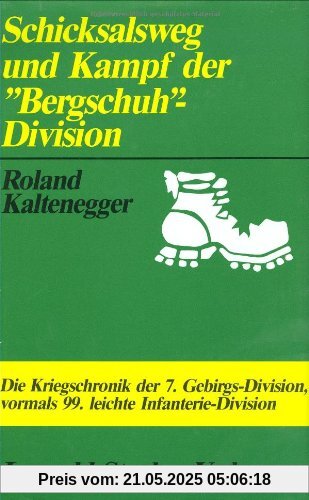 Schicksalsweg und Kampf der 'Bergschuh'-Division Schicksalsweg und Kampf der 'Bergschuh'-Division