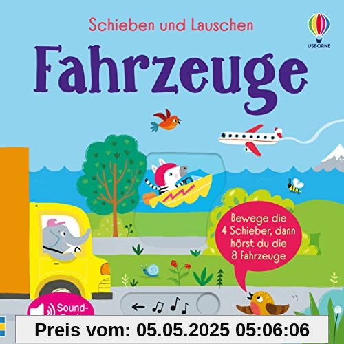 Schieben und Lauschen: Fahrzeuge: 4 Schieber, 8 Sounds – interaktives, erstes Entdecken von Fahrzeugen – für Kinder ab 1 Jahr (Schieben-und-Lauschen-Reihe)