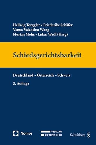 Schiedsgerichtsbarkeit: Deutschland - Österreich - Schweiz von Verlag Österreich GmbH