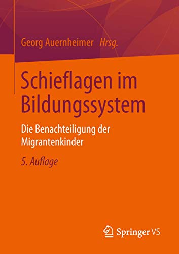 Schieflagen im Bildungssystem: Die Benachteiligung der Migrantenkinder von Springer VS