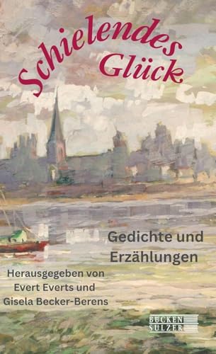 Schielendes Glück: Prosa und Lyrik von Bücken & Sulzer