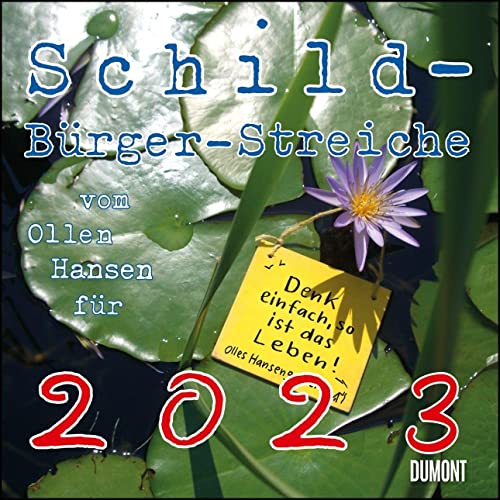 Schild-Bürger-Streiche 2023 - Von Pit Schulz - Broschürenkalender - Format 30 x 30 cm von Dumont Kalenderverlag