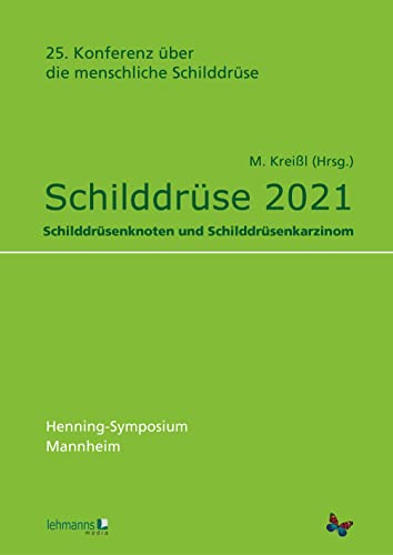 Schilddrüse 2021: Schilddrüsenknoten und Schilddrüsenkarzinom von Lehmanns Media