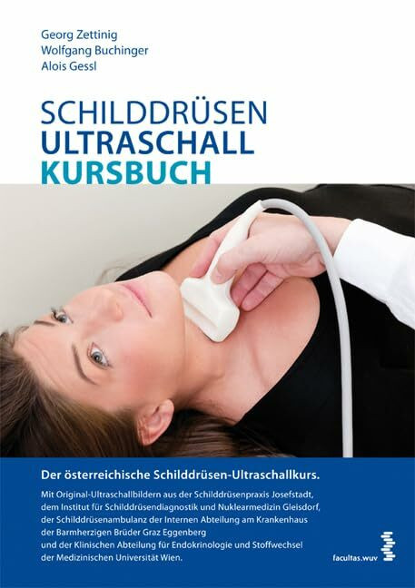 Schilddrüsen-Ultraschall Kursbuch. Der österreichische Schilddrüsen-Ultraschallkurs Schilddrüsen-Ultraschall Kursbuch. Der österreichische Schilddrüsen-Ultraschallkurs