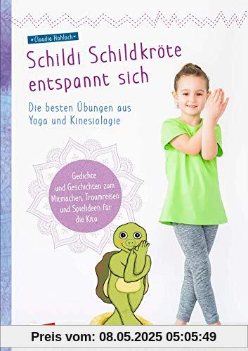 Schildi Schildkröte entspannt sich: Die besten Übungen aus Yoga und Kinesiologie