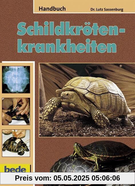 Schildkrötenkrankheiten, Handbuch: Vorbeugen - Erkennen - Beheben - Nachsorgen