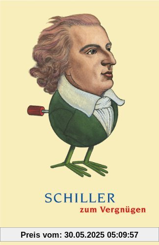 Schiller zum Vergnügen Schiller zum Vergnügen