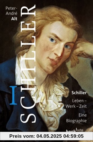 Schiller: Leben - Werk - Zeit: Leben - Werk - Zeit. Eine Biographie 1759-1791