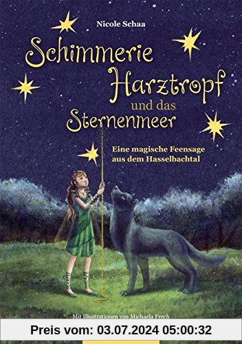 Schimmerie Harztropf und das Sternenmeer: Eine magische Feensage aus dem Hasselbachtal