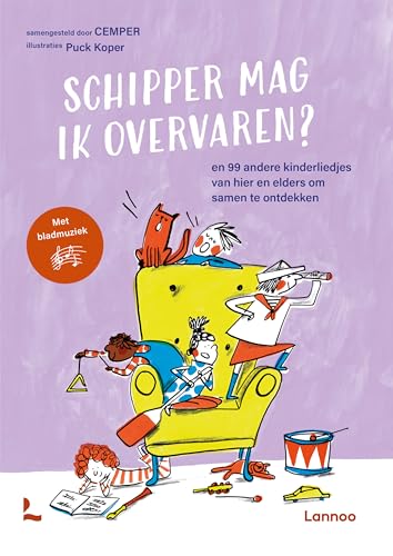 Schipper mag ik overvaren?: en 99 andere kinderliedjes van hier en elders om samen te ontdekken von Lannoo