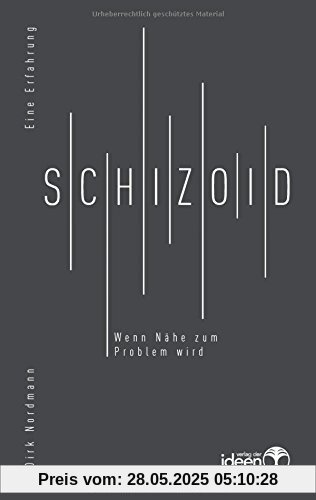 Schizoid: Wenn Nähe zum Problem wird. eine Erfahrung