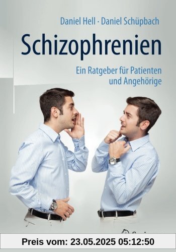 Schizophrenien: Ein Ratgeber für Patienten und Angehörige