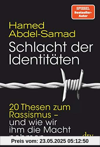 Schlacht der Identitäten: 20 Thesen zum Rassismus - und wie wir ihm die Macht nehmen