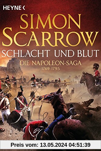 Schlacht und Blut - Die Napoleon-Saga 1: Roman