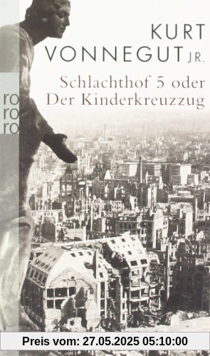 Schlachthof 5 oder Der Kinderkreuzzug Schlachthof 5 oder Der Kinderkreuzzug