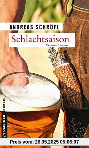 Schlachtsaison: Der »Sanktus« muss ermitteln (Kriminalromane im GMEINER-Verlag)