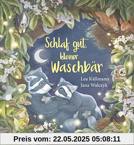 Schlaf gut, kleiner Waschbär – ein Bilderbuch für Kinder ab 2 Jahren: Eine Gute-Nacht-Geschichte zum Vorlesen (Die Abenteuer des kleinen Waschbären, Band 6)