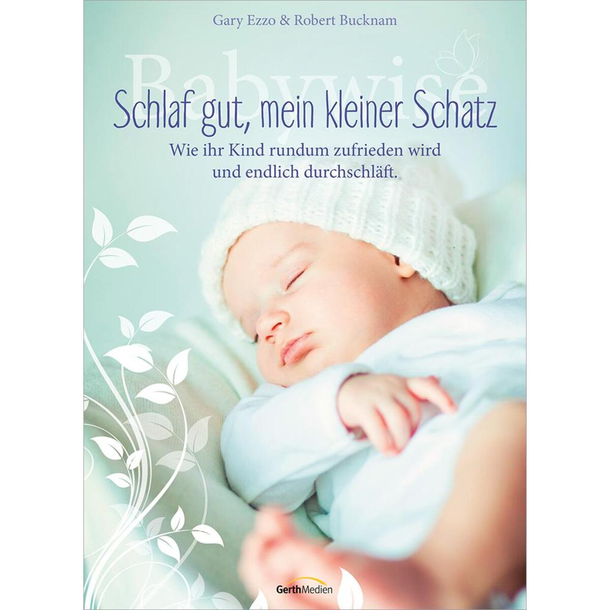 Schlaf gut, mein kleiner Schatz Schlaf gut, mein kleiner Schatz von Gerth Medien