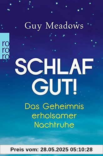 Schlaf gut!: Das Geheimnis erholsamer Nachtruhe