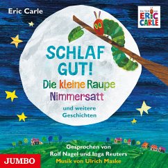 Schlaf gut! Die kleine Raupe Nimmersatt und weitere Geschichten (MP3-Download) von JUMBO Neue Medien und Verlag GmbH