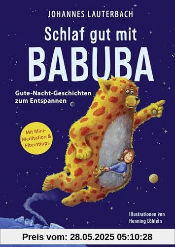Schlaf gut mit Babuba. Gute-Nacht-Geschichten zum Entspannen: Fantasiereisen für die Abendroutine von Kindern und zum Einschlafen