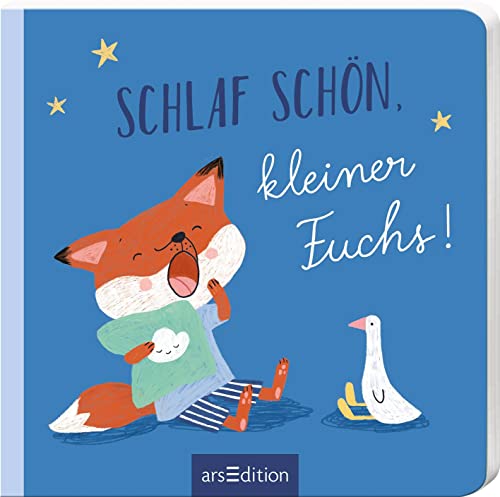 Schlaf schön, kleiner Fuchs!: Für kleine Alltagshelden | Erste Geschichte vom Schlafengehen für Kinder ab 12 Monaten von Ars Edition